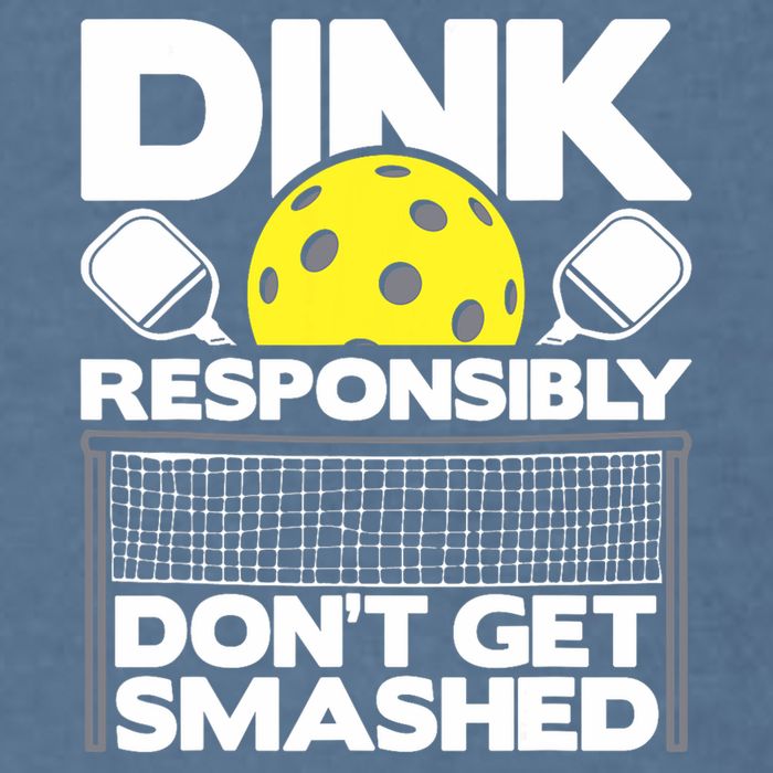 Dink Responsibly Don't Get Smashed Pickleball Paddleball Garment-Dyed Sweatshirt
