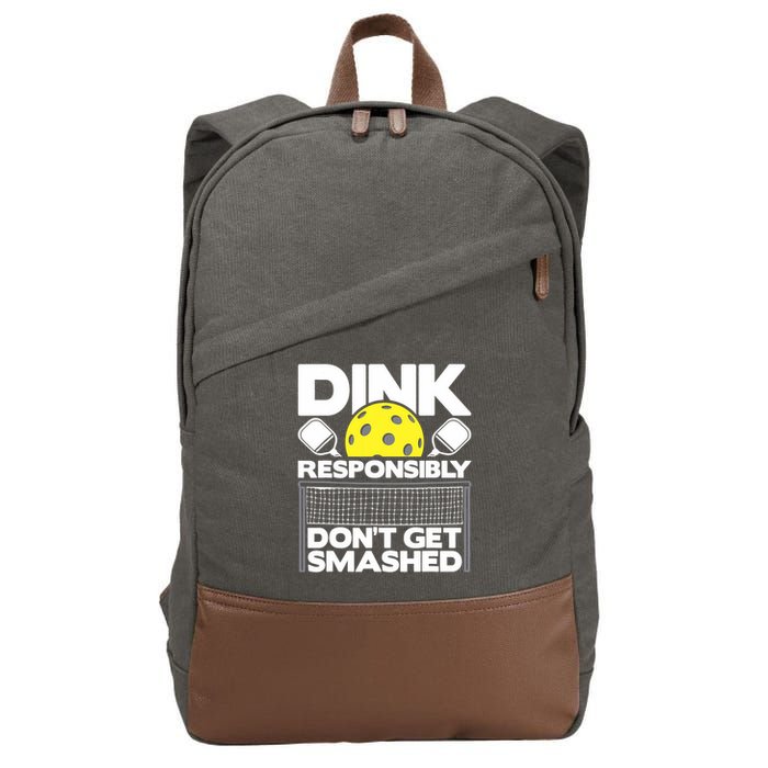 Dink Responsibly Don't Get Smashed Pickleball Paddleball Cotton Canvas Backpack