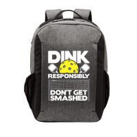 Dink Responsibly Don't Get Smashed Pickleball Paddleball Vector Backpack