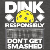Dink Responsibly Don't Get Smashed Pickleball Paddleball Vector Backpack