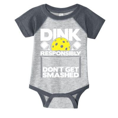 Dink Responsibly Don't Get Smashed Pickleball Paddleball Infant Baby Jersey Bodysuit
