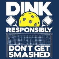 Dink Responsibly Don't Get Smashed Pickleball Paddleball Infant Baby Jersey Bodysuit