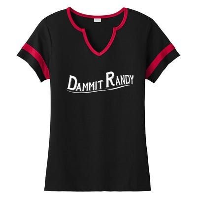 Dammit Randy Ladies Halftime Notch Neck Tee