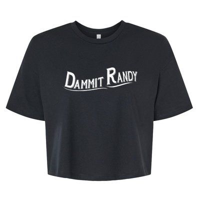 Dammit Randy Bella+Canvas Jersey Crop Tee