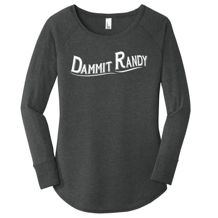 Dammit Randy Women's Perfect Tri Tunic Long Sleeve Shirt