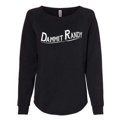 Dammit Randy Womens California Wash Sweatshirt