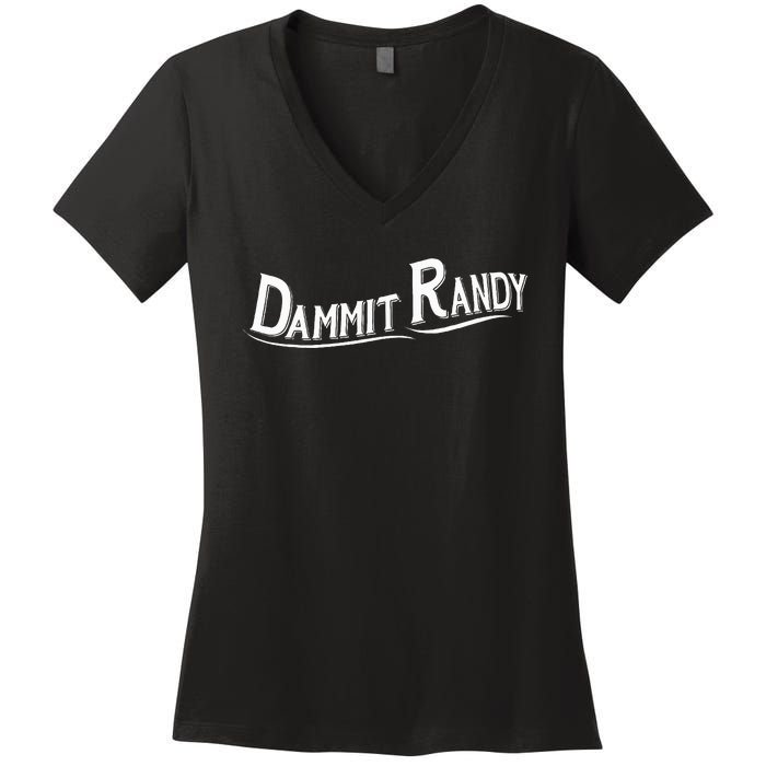 Dammit Randy Women's V-Neck T-Shirt