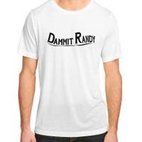 Dammit Randy Adult ChromaSoft Performance T-Shirt