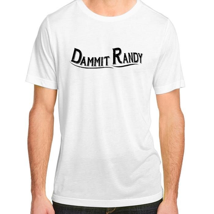 Dammit Randy Adult ChromaSoft Performance T-Shirt