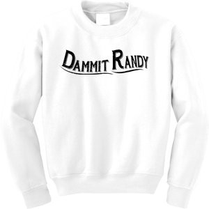 Dammit Randy Kids Sweatshirt