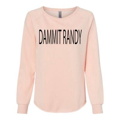 Dammit Randy Womens California Wash Sweatshirt