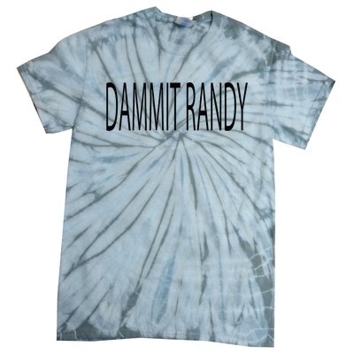 Dammit Randy Tie-Dye T-Shirt