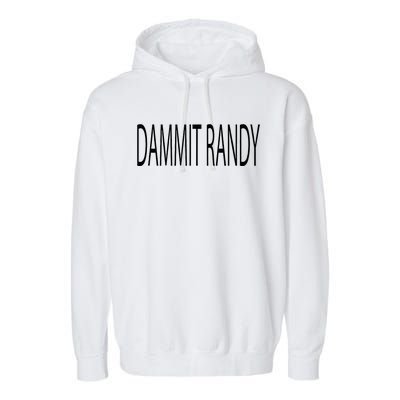 Dammit Randy Garment-Dyed Fleece Hoodie