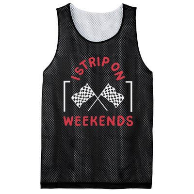 Drag Racing Drag Racer I Strip On Weekends Mesh Reversible Basketball Jersey Tank