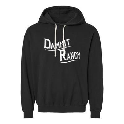 Dammit Randy Garment-Dyed Fleece Hoodie