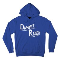 Dammit Randy Hoodie