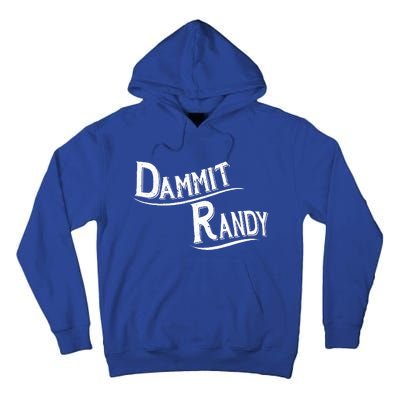 Dammit Randy Tall Hoodie