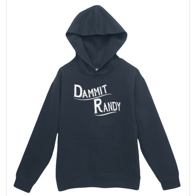 Dammit Randy Urban Pullover Hoodie