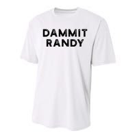 Dammit Randy Performance Sprint T-Shirt