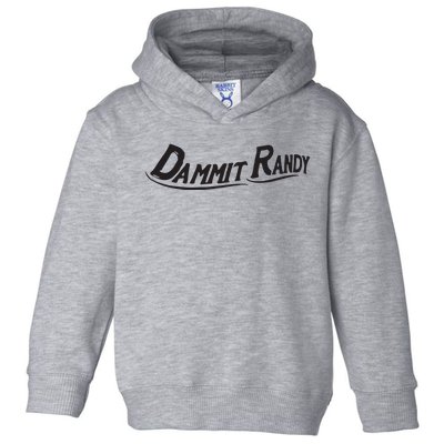 Dammit Randy Toddler Hoodie