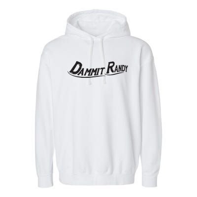 Dammit Randy Garment-Dyed Fleece Hoodie