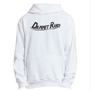 Dammit Randy Urban Pullover Hoodie