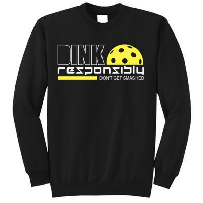 Dink Responsibly Don't Get Smashed Funny Pickleball Sweatshirt