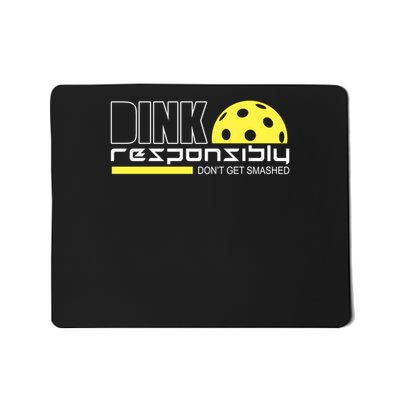 Dink Responsibly Don't Get Smashed Funny Pickleball Mousepad