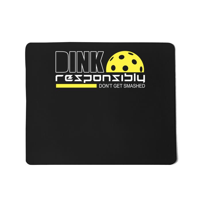 Dink Responsibly Don't Get Smashed Funny Pickleball Mousepad