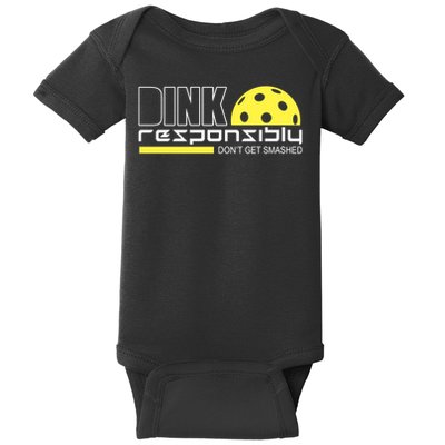 Dink Responsibly Don't Get Smashed Funny Pickleball Baby Bodysuit