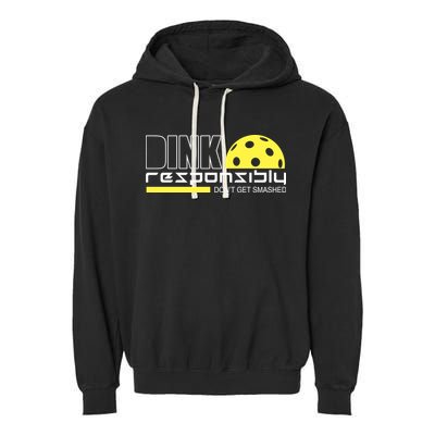 Dink Responsibly Don't Get Smashed Funny Pickleball Garment-Dyed Fleece Hoodie