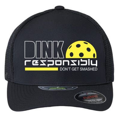 Dink Responsibly Don't Get Smashed Funny Pickleball Flexfit Unipanel Trucker Cap