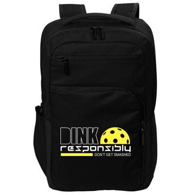 Dink Responsibly Don't Get Smashed Funny Pickleball Impact Tech Backpack