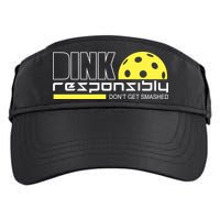 Dink Responsibly Don't Get Smashed Funny Pickleball Adult Drive Performance Visor