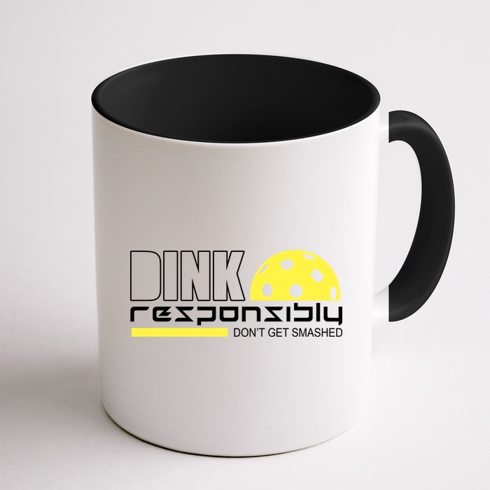 Dink Responsibly Don't Get Smashed Funny Pickleball Mug