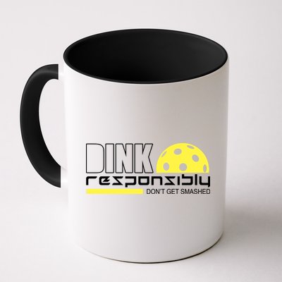 Dink Responsibly Don't Get Smashed Funny Pickleball Mug