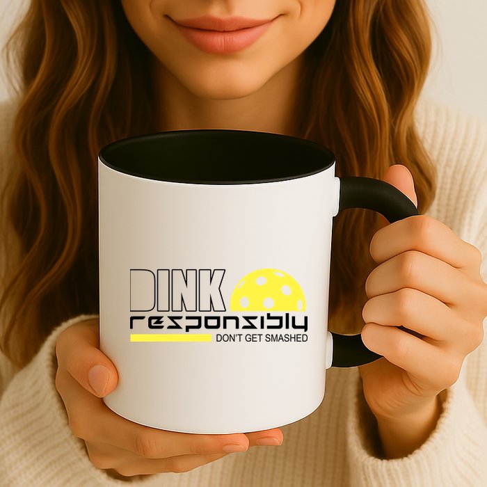 Dink Responsibly Don't Get Smashed Funny Pickleball Mug