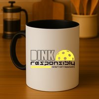 Dink Responsibly Don't Get Smashed Funny Pickleball Mug