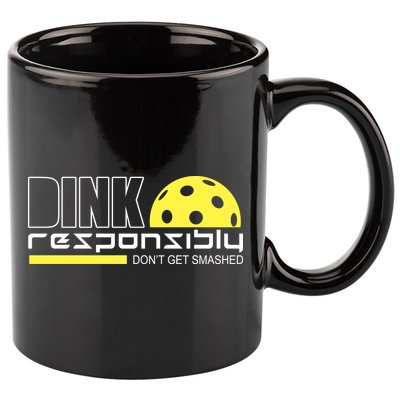 Dink Responsibly Don't Get Smashed Funny Pickleball 11oz C Handle Ceramic Mug
