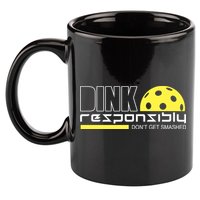 Dink Responsibly Don't Get Smashed Funny Pickleball 11oz C Handle Ceramic Mug