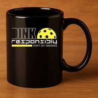 Dink Responsibly Don't Get Smashed Funny Pickleball 11oz C Handle Ceramic Mug