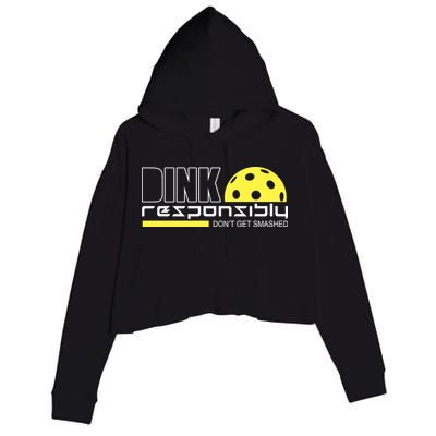 Dink Responsibly Don't Get Smashed Funny Pickleball Crop Fleece Hoodie