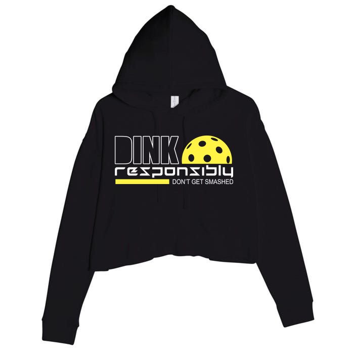Dink Responsibly Don't Get Smashed Funny Pickleball Crop Fleece Hoodie