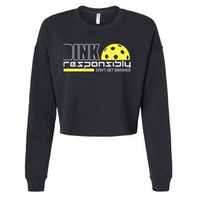 Dink Responsibly Don't Get Smashed Funny Pickleball Cropped Pullover Crew