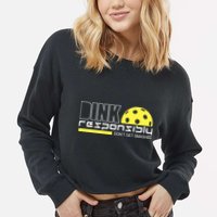Dink Responsibly Don't Get Smashed Funny Pickleball Cropped Pullover Crew
