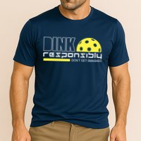 Dink Responsibly Don't Get Smashed Funny Pickleball Cooling Performance Crew T-Shirt