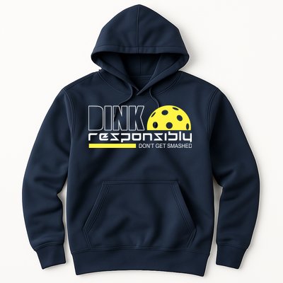 Dink Responsibly Don't Get Smashed Funny Pickleball Hoodie