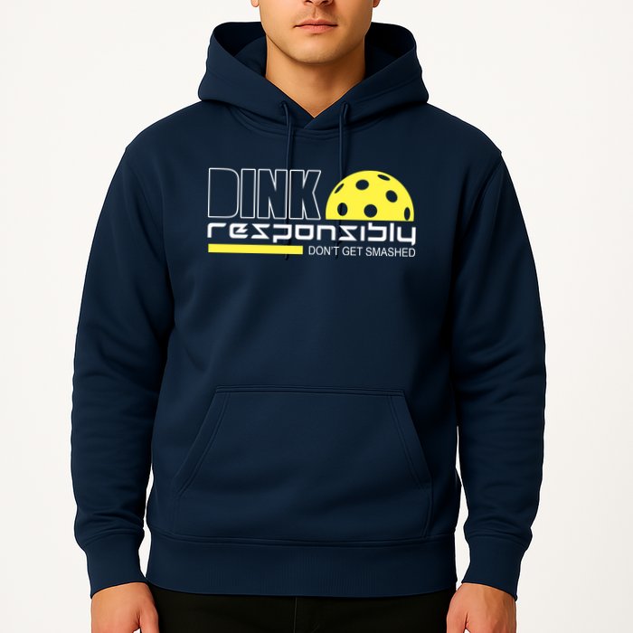 Dink Responsibly Don't Get Smashed Funny Pickleball Hoodie