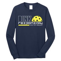 Dink Responsibly Don't Get Smashed Funny Pickleball Long Sleeve Shirt