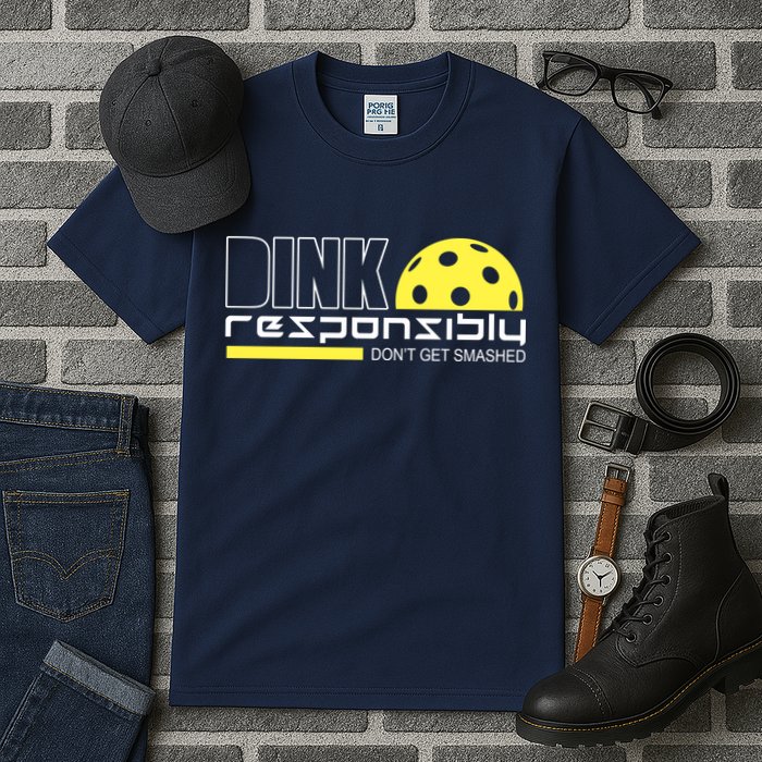 Dink Responsibly Don't Get Smashed Funny Pickleball Tall T-Shirt
